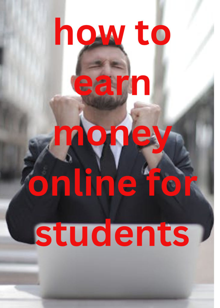 how to earn money online for students