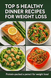 Top 5 Healthy Dinner Recipes for Weight Loss